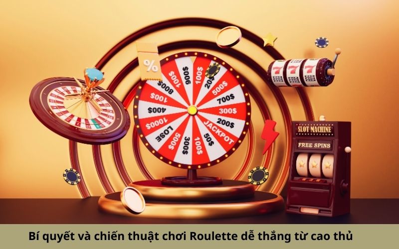 Bí quyết và chiến thuật chơi Roulette dễ thắng từ cao thủ