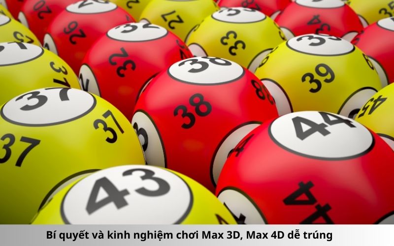 Bí quyết và kinh nghiệm chơi Max 3D, Max 4D dễ trúng