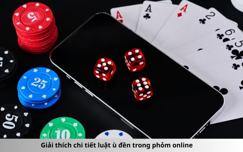 Giải thích chi tiết luật ù đền trong phỏm online