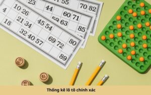 Thống kê lô tô chính xác