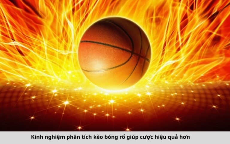 Kinh nghiệm phân tích kèo bóng rổ giúp cược hiệu quả hơn